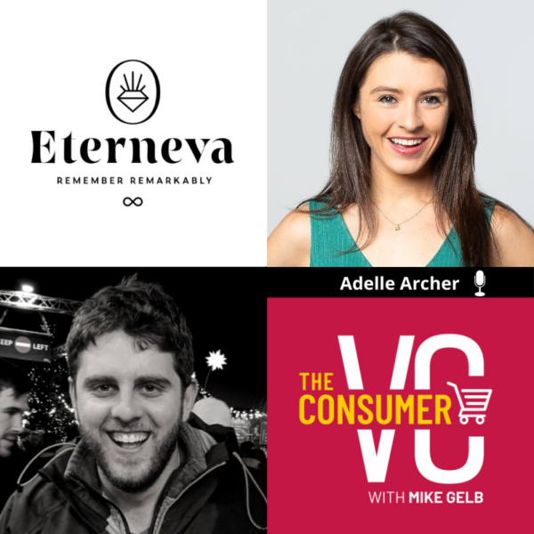 Eterneva | The Conumer VC: “40. Adelle Archer (Eterneva) – From Ashes To Diamonds, A New Way To Honor Loved Ones and Experience Innovation”