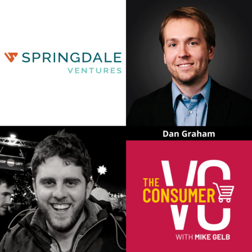 Springdale | Consumer VC: “Dan Graham (Springdale Ventures) – How He Scaled buildasign.com to over $100 million, The Opportunity He Saw Investing in CPG in Austin, and the Differences Analyzing DTC and Retail Brands”